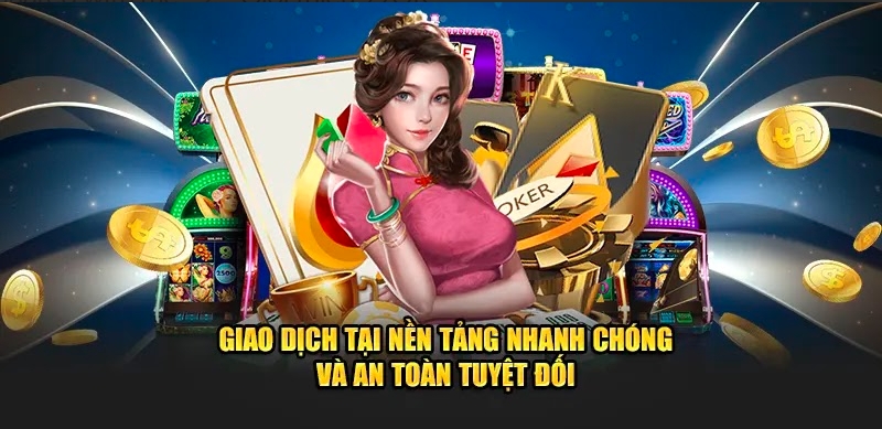 Giao dịch tại nền tảng nhanh chóng và an toàn tuyệt đối 